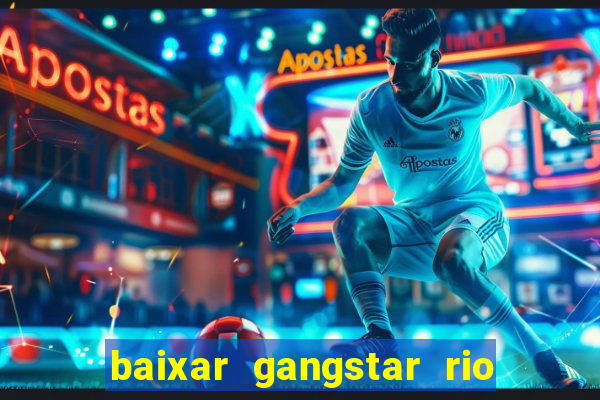 baixar gangstar rio cidade dos santos java